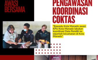 Bawaslu Kota Manado Awasi Koordinasi Data Pemilih KPU Kota Manado di Sejumlah Kecamatan