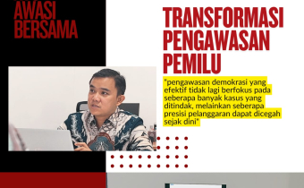 Transformasi Pengawasan Pemilu: Berbasis Data, Terukur, dan Bertumpu pada Kesadaran Kolektif